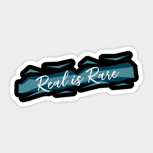 Real is Rare Sticker